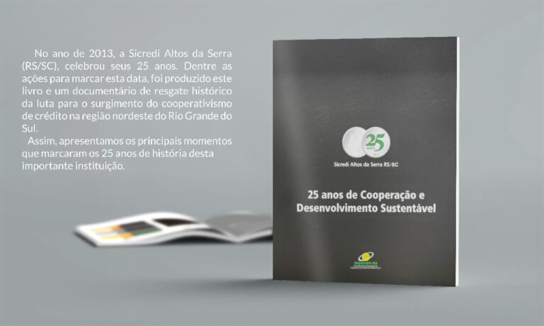 Produção de Livro e Documentário dos 25 anos da Sicredi Altos da Serra RS/SC